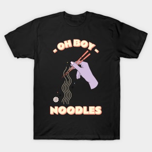 oh boy i love noodles T-Shirt